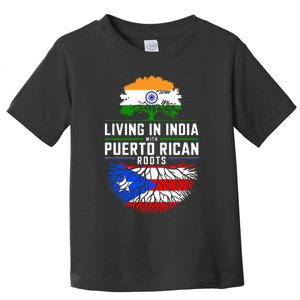 Living In India With Puerto Rican Roots Puerto Rican Grown Toddler T-Shirt