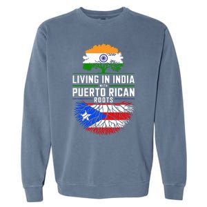 Living In India With Puerto Rican Roots Puerto Rican Grown Garment-Dyed Sweatshirt