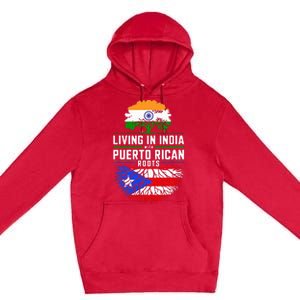 Living In India With Puerto Rican Roots Puerto Rican Grown Premium Pullover Hoodie