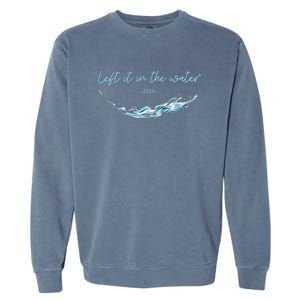 Left It In The Water Christian Water Baptism 2024 Garment-Dyed Sweatshirt