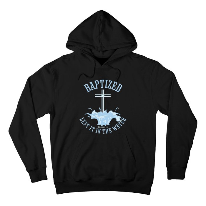 Left It In The Water Colossians 212 Baptized Christian Hoodie