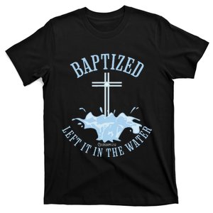 Left It In The Water Colossians 212 Baptized Christian T-Shirt