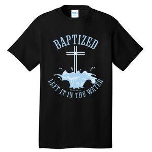 Left It In The Water Colossians 212 Baptized Christian Tall T-Shirt