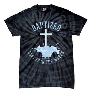 Left It In The Water Colossians 212 Baptized Christian Tie-Dye T-Shirt