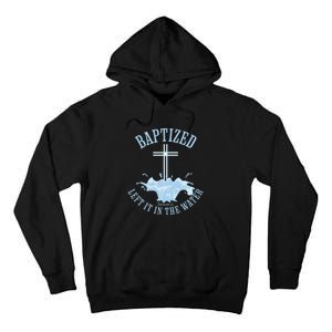 Left It In The Water Colossians 212 Baptized Christian Tall Hoodie