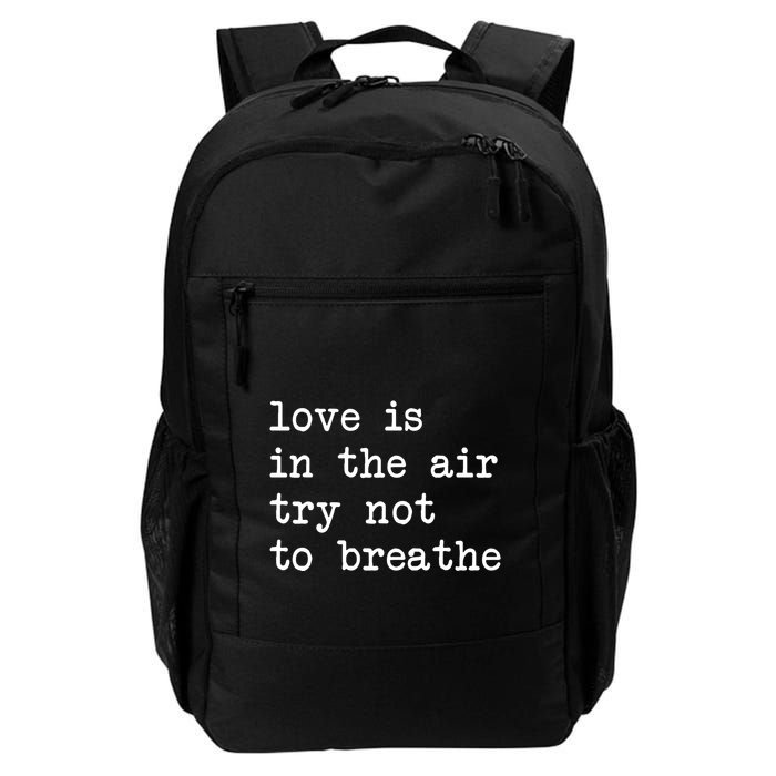 Love Is In The Air Try Not To Breathe Funny Valentines Day Backpack