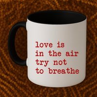Love Is In The Air Try Not To Breathe Funny Valentines Day Mug