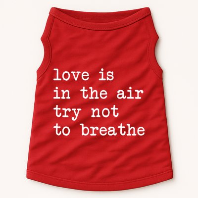 Love Is In The Air Try Not To Breathe Funny Valentines Day Doggie Tank