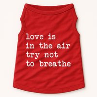 Love Is In The Air Try Not To Breathe Funny Valentines Day Doggie Tank