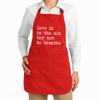 Love Is In The Air Try Not To Breathe Funny Valentines Day Apron