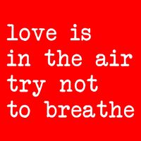 Love Is In The Air Try Not To Breathe Funny Valentines Day T-Shirt