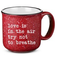 Love Is In The Air Try Not To Breathe Funny Valentines Day 15oz Campfire Ceramic Mug