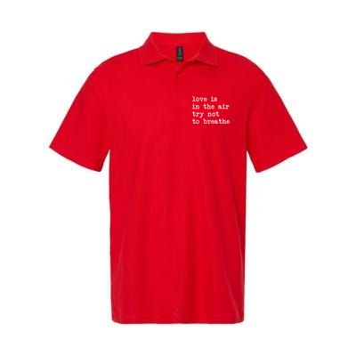 Love Is In The Air Try Not To Breathe Funny Valentines Day Polo