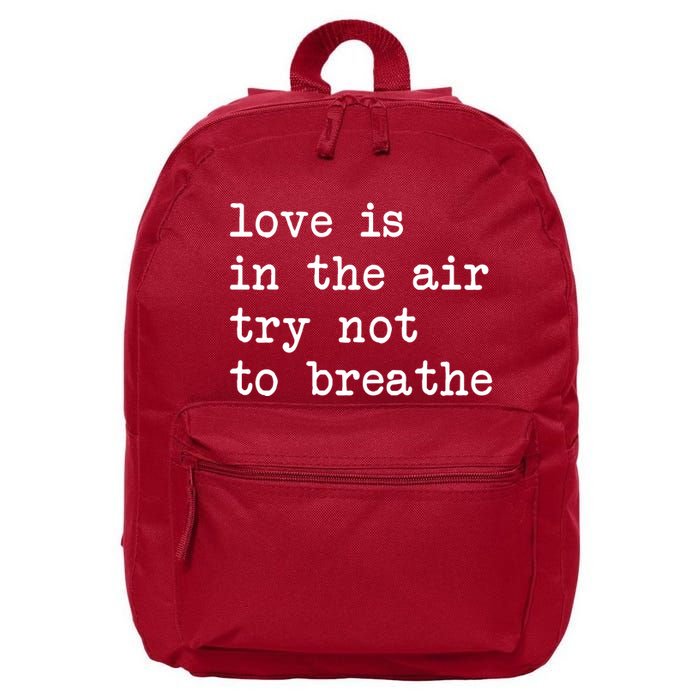 Love Is In The Air Try Not To Breathe Funny Valentines Day 16 in Basic Backpack