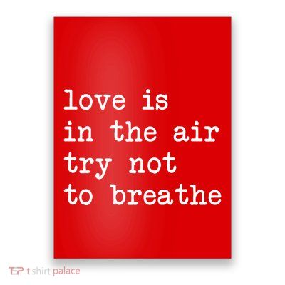 Love Is In The Air Try Not To Breathe Funny Valentines Day Poster