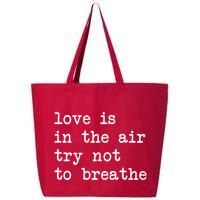 Love Is In The Air Try Not To Breathe Funny Valentines Day 25L Jumbo Tote
