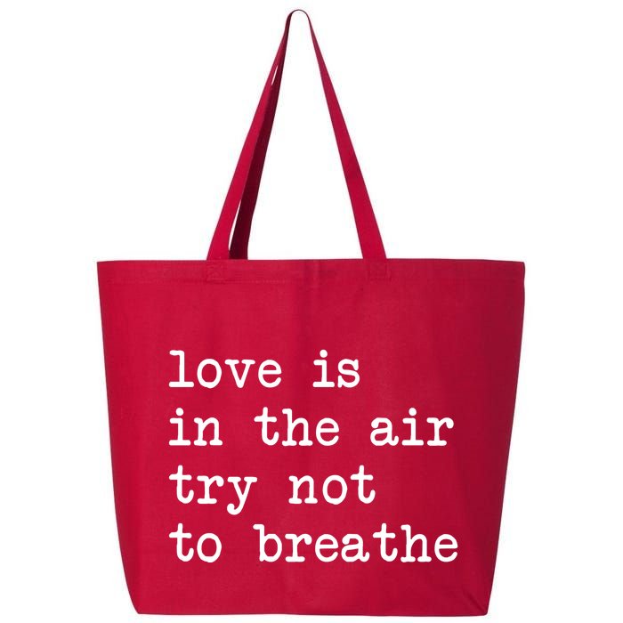 Love Is In The Air Try Not To Breathe Funny Valentines Day 25L Jumbo Tote