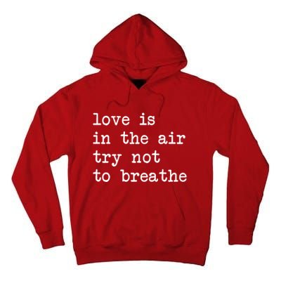 Love Is In The Air Try Not To Breathe Funny Valentines Day Tall Hoodie