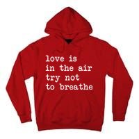 Love Is In The Air Try Not To Breathe Funny Valentines Day Tall Hoodie