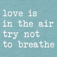 Love Is In The Air Try Not To Breathe Funny Valentines Day Sueded Cloud Jersey T-Shirt