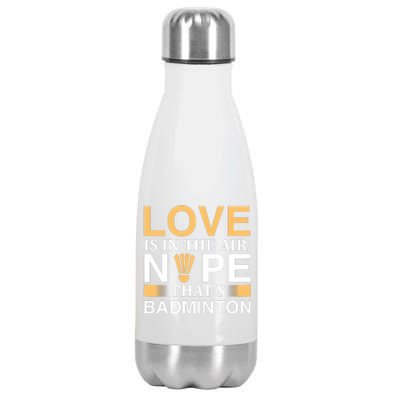 Love Is In The Air Nope Thats Badmintion Stainless Steel Insulated Water Bottle