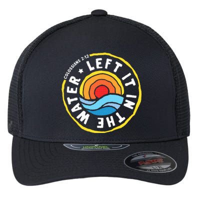 Left It In The Water Baptism Baptized Christian Faith Flexfit Unipanel Trucker Cap