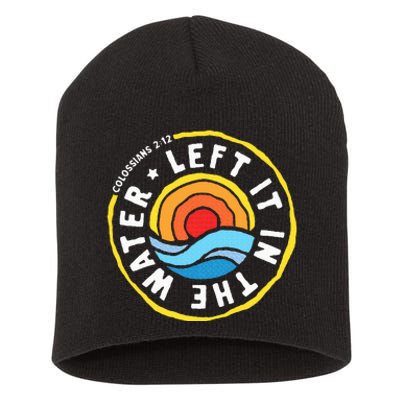 Left It In The Water Baptism Baptized Christian Faith Short Acrylic Beanie