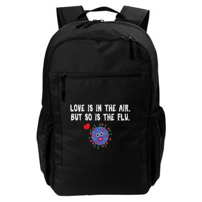 Love Is In The Air But So Is The Flu Funny Valentine Daily Commute Backpack