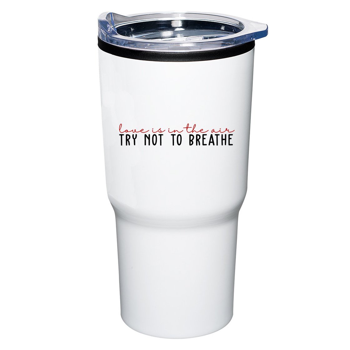 Love Is In The Air Try Not To Breathe Funny Valentine Tumbler