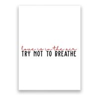 Love Is In The Air Try Not To Breathe Funny Valentine Poster