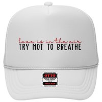 Love Is In The Air Try Not To Breathe Funny Valentine Hat