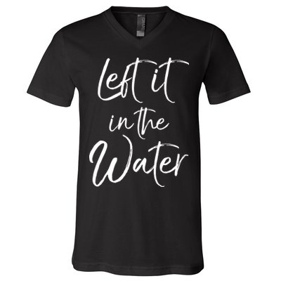Left It In The Water Shirt Cute Christian Baptism Gift V-Neck T-Shirt