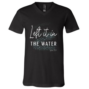 Left It In The Water Matthew2819 Christian Baptism V-Neck T-Shirt