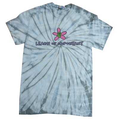 Learn Is Important Tie-Dye T-Shirt