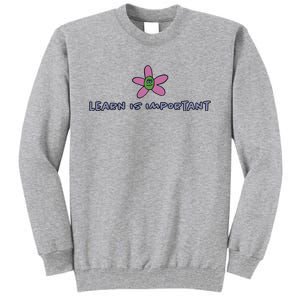 Learn Is Important Tall Sweatshirt