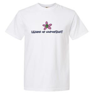 Learn Is Important Garment-Dyed Heavyweight T-Shirt