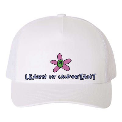 Learn Is Important Yupoong Adult 5-Panel Trucker Hat