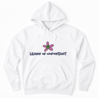 Learn Is Important Hoodie
