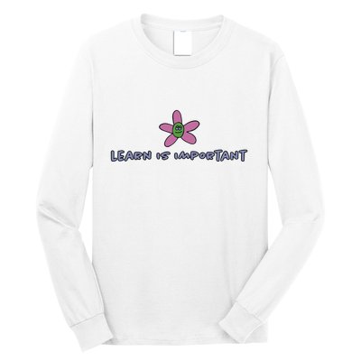 Learn Is Important Long Sleeve Shirt