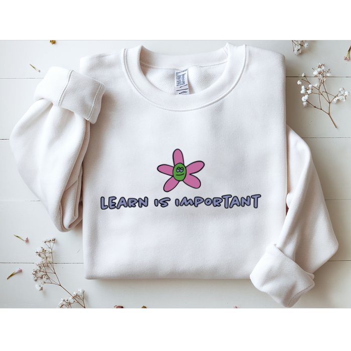 Learn Is Important Sweatshirt