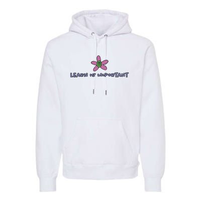 Learn Is Important Premium Hoodie