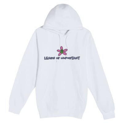 Learn Is Important Premium Pullover Hoodie