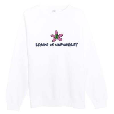 Learn Is Important Premium Crewneck Sweatshirt