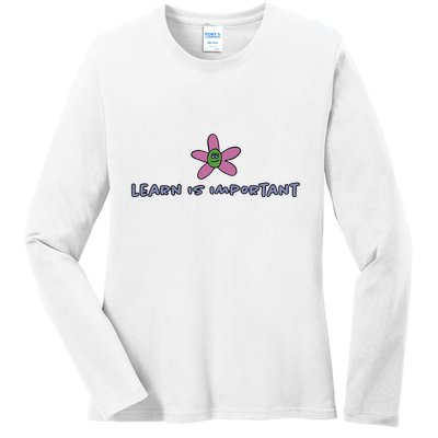 Learn Is Important Ladies Long Sleeve Shirt