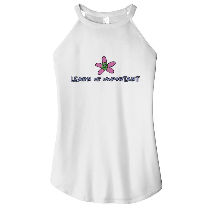 Learn Is Important Women's Perfect Tri Rocker Tank