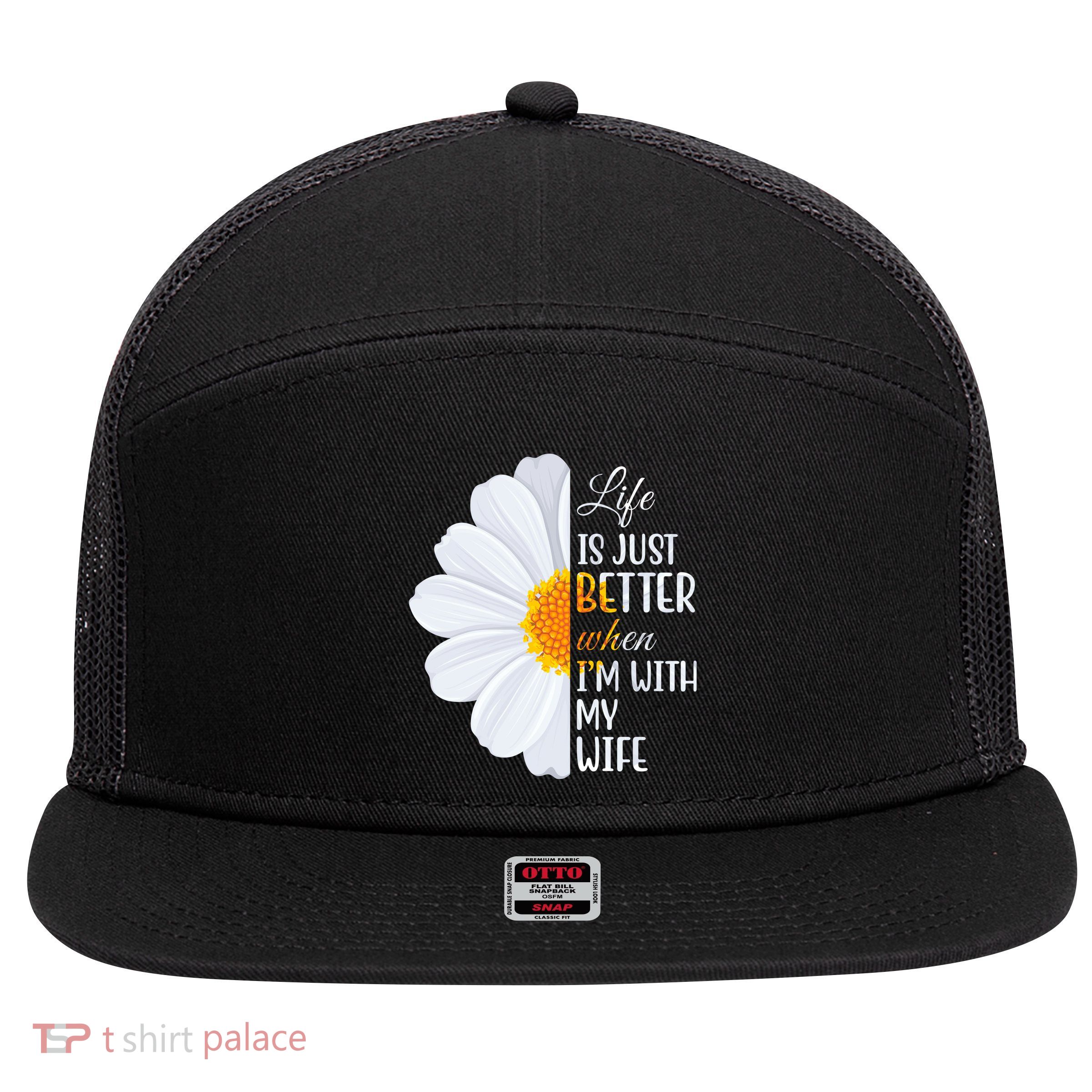 Life Is Just Better When I'm With My Wife Sunflower 7 Panel Mesh Trucker Snapback Hat