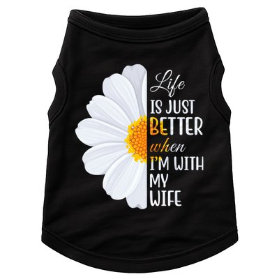 Life Is Just Better When I'm With My Wife Sunflower Doggie Tank