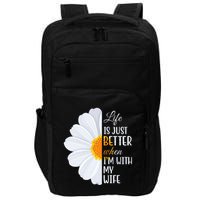 Life Is Just Better When I'm With My Wife Sunflower Impact Tech Backpack