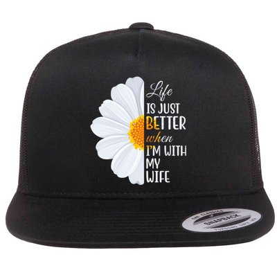 Life Is Just Better When I'm With My Wife Sunflower Flatbill Hat