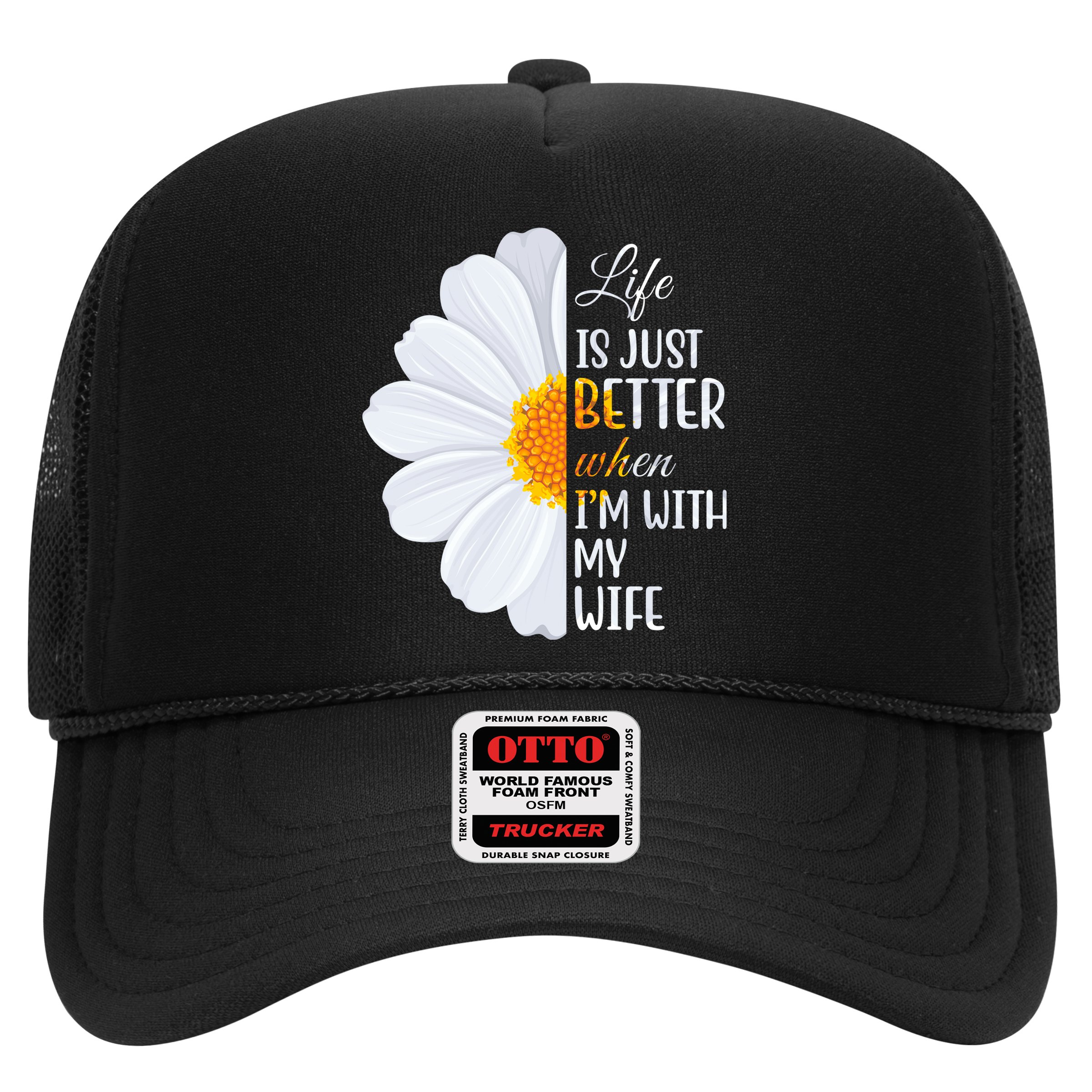 Life Is Just Better When I'm With My Wife Sunflower Hat